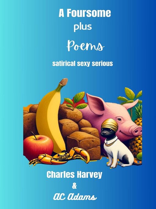 Title details for A Foursome Plus Poems by Charles Harvey - Available